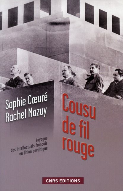 Emprunter Cousu de fil rouge. Voyage des intellectuels français en Union Soviétique. 150 documents inédits des livre