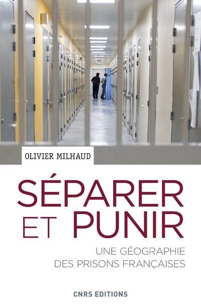 Emprunter Séparer et punir. Une géographie des prisons françaises livre