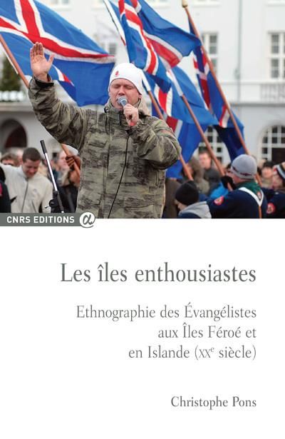 Emprunter Les îles enthousiastes. Ethnographie des évangélistes aux îles Féroé et en Islande (XXe siècle) livre