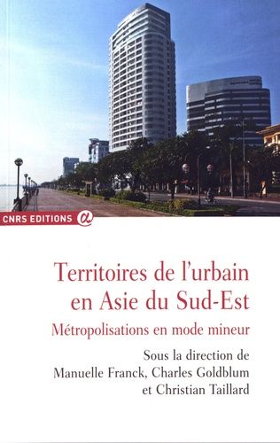 Emprunter Territoires de l'urbain en Asie du Sud-Est. Métropolisations en mode mineur livre