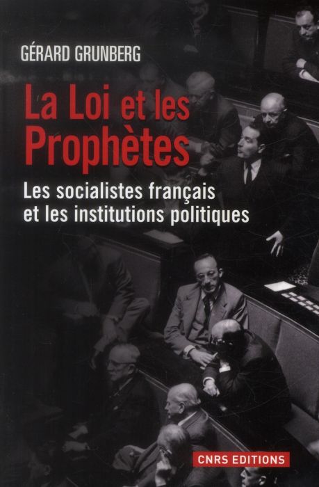 Emprunter La loi et les Prophètes. Les socialistes français et les institutions politiques (1789-2013) livre
