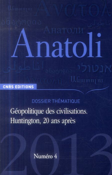 Emprunter Anatoli N° 4, Automne 2013 : Géopolitique des civilisations. Huntington, 20 ans après livre