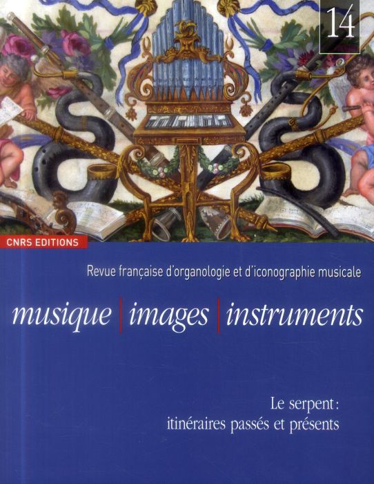 Emprunter Musique, images, instruments N° 14 : Le serpent : itinéraires passés et présents livre