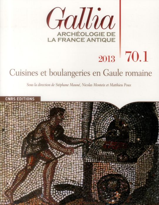 Emprunter Gallia N° 70-1, 2013 : Cuisines et boulangeries en Gaule romaine livre