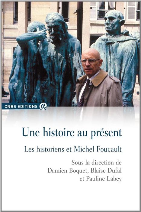 Emprunter Une histoire au présent. Les historiens et Michel Foucault livre