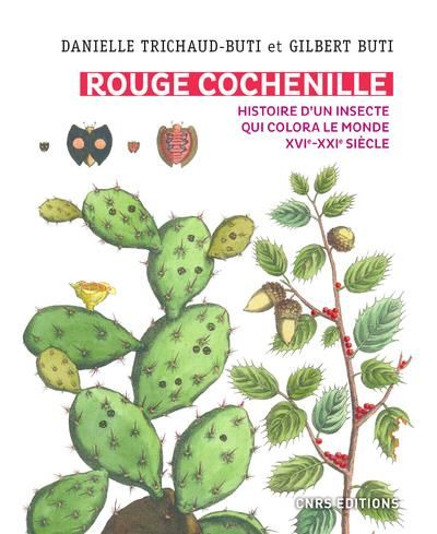 Emprunter Rouge cochenille. Histoire d'un insecte qui colora le monde (XVIe-XXIe siècle) livre