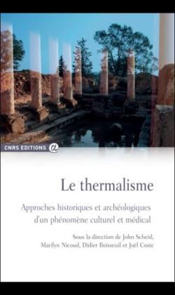 Emprunter Le thermalisme. Approches historiques et archéologiques d'un phénomène culturel et médical livre