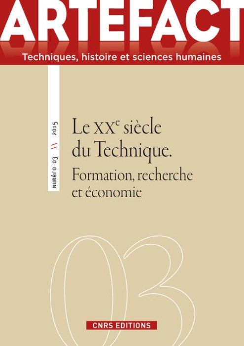 Emprunter Artefact N° 3/2015 : Le XXe siècle technique. Formation, recherche et économie livre