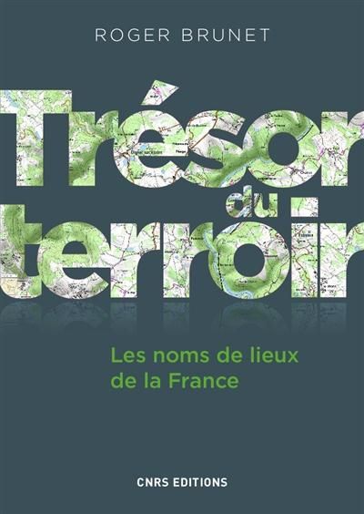 Emprunter Trésor du terroir : les noms de lieux de la France livre