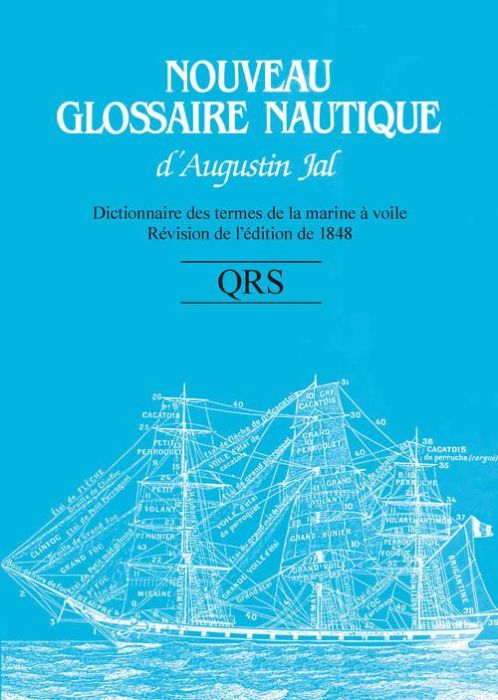 Emprunter Nouveau glossaire nautique QRS. Dictionnaire des termes de la marine à voile, révision de l'édition livre