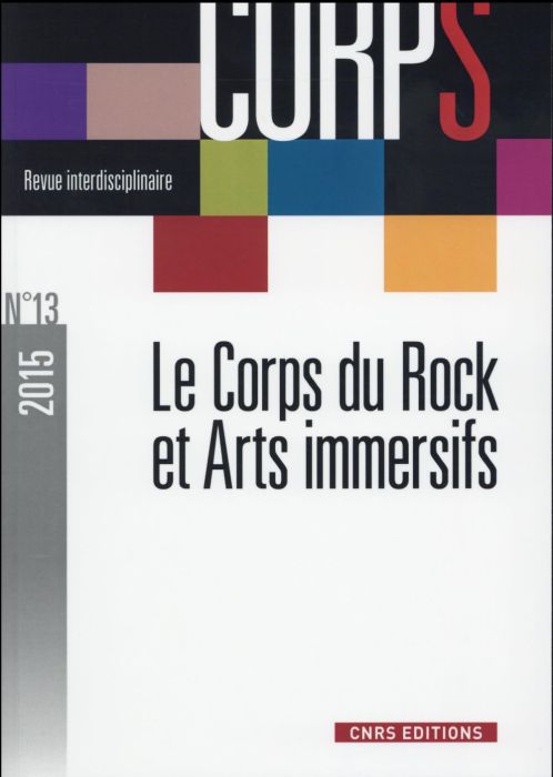 Emprunter Corps N° 13/2015 : Le corps du rock et arts immersifs livre