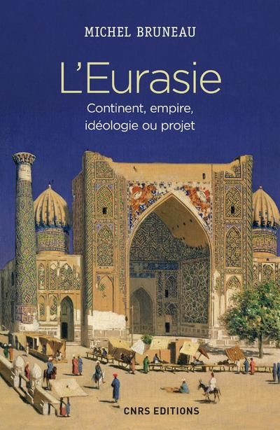 Emprunter L'Eurasie. Continent, empire, idéologie ou projet livre