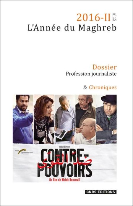 Emprunter L'Année du Maghreb N° 15/2016-II : Profession journaliste. Productions, pratiques, mobilités et écha livre