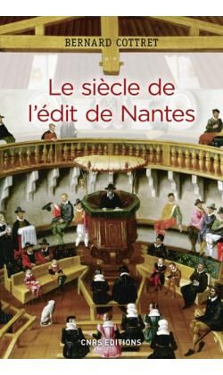 Emprunter Le siècle de l'édit de Nantes. Catholiques et protestants à l'âge classique livre