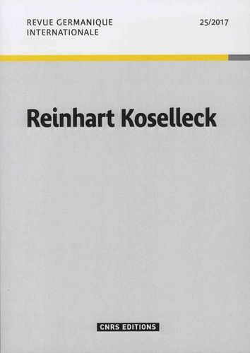 Emprunter Revue germanique internationale N° 25/2017 : Reinhart Koselleck livre