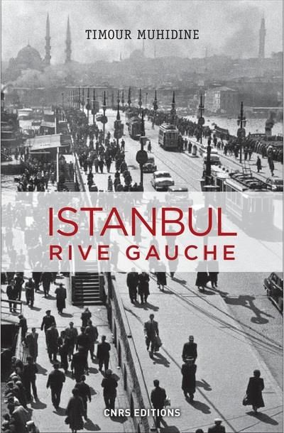 Emprunter Istanbul rive gauche. Errances urbaines et bohème turque (1870-1980) livre