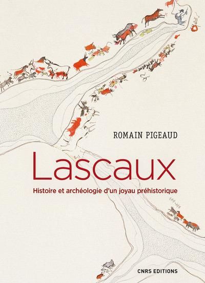 Emprunter Lascaux. Histoire et archéologie d'un joyau préhistorique livre