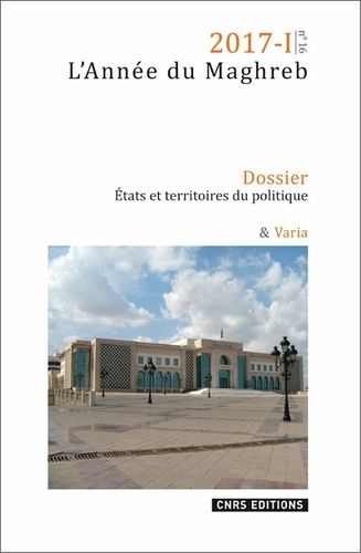 Emprunter L'Année du Maghreb N° 16/2017-I : Etats et territoires du politique. La décentralisation en débat livre