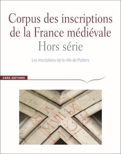 Emprunter Les inscriptions de la ville de Poitiers (fin VIIIe-début XVIe siècle). Une source pour l'histoire d livre