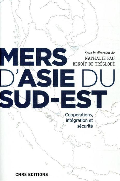 Emprunter Mers d'Asie du Sud-Est. Coopérations, intégration et securité livre