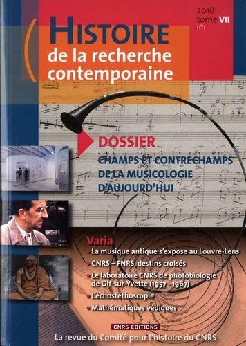 Emprunter Histoire de la recherche contemporaine Tome 7, N° 1/2018 : Champs et contrechamps de la musicologie livre