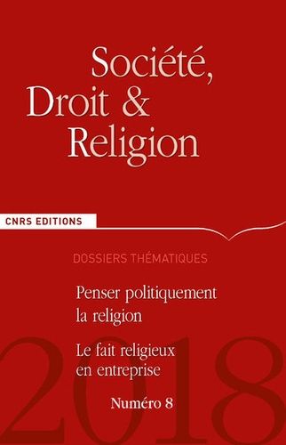 Emprunter Société, droit et religion N° 8/2018 : Penser politiquement la religion %3B Le fait religieux en entre livre