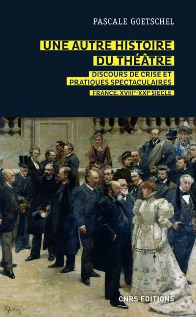 Emprunter Une autre histoire du théâtre : discours de crise et pratiques spectaculaires. France, XVIIIe-XXIe s livre