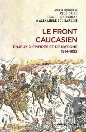 Emprunter Le front caucasien. Enjeux d'empires et nations, 1914-1922 livre