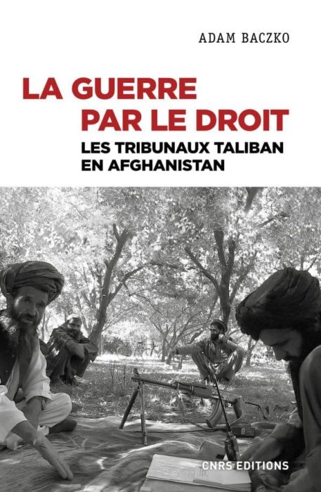 Emprunter La guerre par le droit. Les tribunaux Taliban en Afghanistan livre