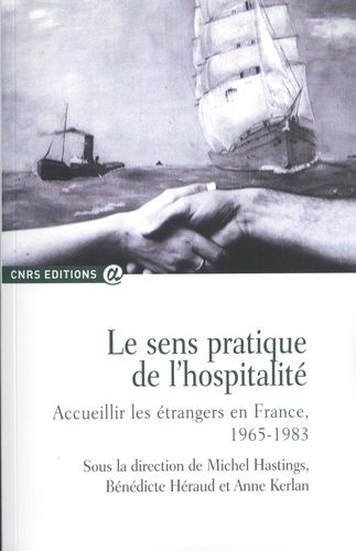 Emprunter Le sens pratique de l'hospitalité. Accueillir les étrangers en France, 1965-1983 livre