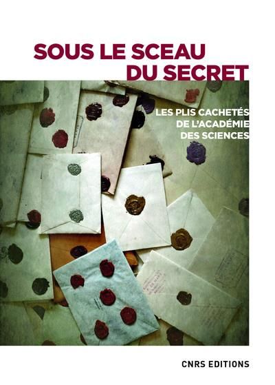 Emprunter Sous le sceau du secret. Les plis cachetés de l'Académie des sciences - Commission des plis cachetés livre