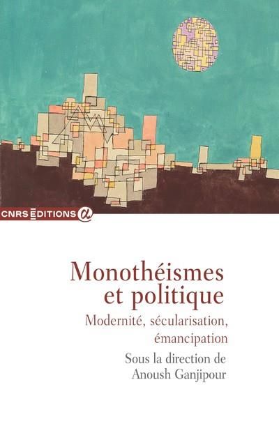 Emprunter Monothe´ismes et politique. Modernite´, se´cularisation, e´mancipation livre