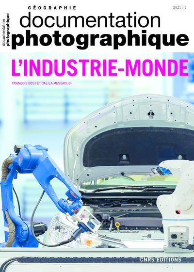 Emprunter La Documentation photographique N° 8140, 2021/2 : L'industrie-monde livre