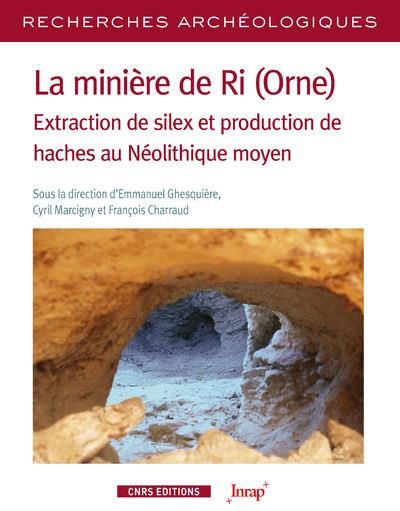 Emprunter La minière de Ri (Orne). Extraction de silex et production de haches au Néolithique moyen livre