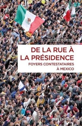 Emprunter De la rue à la présidence. Foyers contestataires à Mexico livre