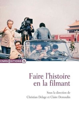 Emprunter Faire l'histoire en la filmant livre