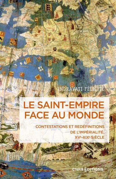 Emprunter Le Saint-Empire face au monde. Contestation et redéfinitions de l'impérialité XVe-XIXe siècle livre