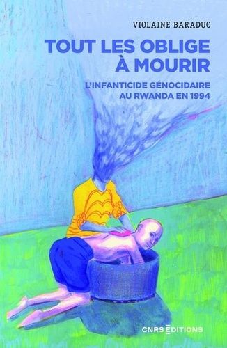 Emprunter Tout les oblige à mourir. L'infanticide génocidaire Rwanda, 1994 livre