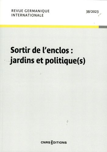 Emprunter Revue germanique internationale N° 38/2023 : Sortir de l'enclos : jardins et politique(s) livre