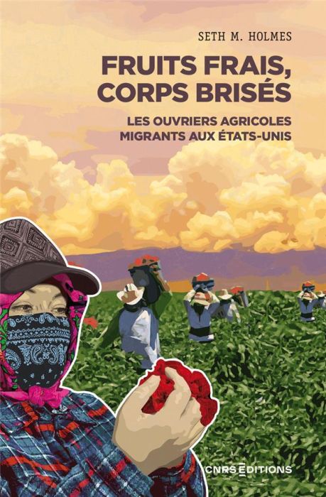 Emprunter Fruits frais, corps brisés. Les ouvriers agricoles migrants aux Etats-Unis livre