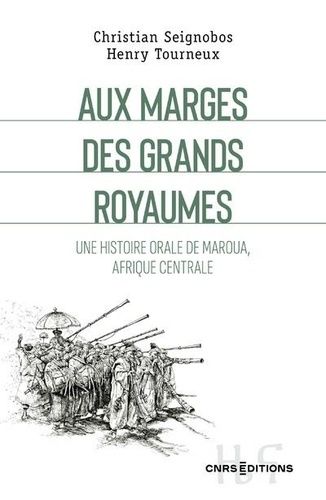 Emprunter Aux marges des grands royaumes. Une histoire orale de Maroua, Afrique centrale livre