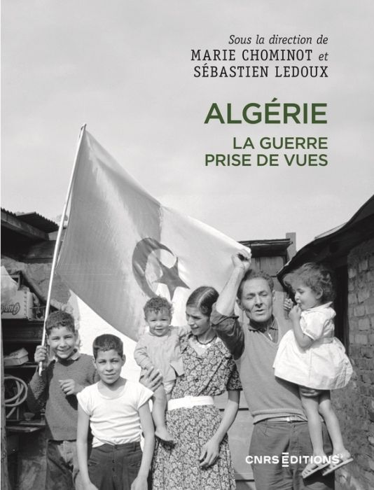 Emprunter Algérie. La guerre, prises de vues livre