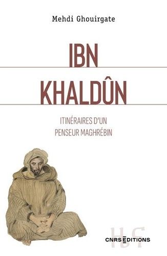 Emprunter Ibn Khaldûn. Itinéraire d'un penseur Maghrébin livre