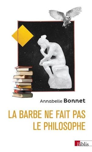 Emprunter La barbe ne fait pas le philosophe. Les femmes et la philosophie en France (1880-1949) livre