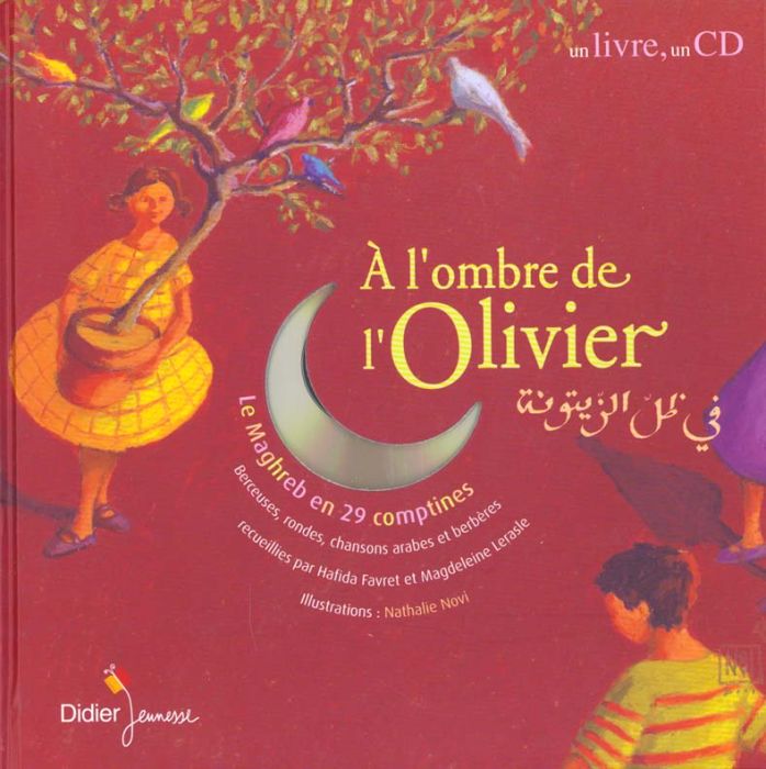 Emprunter A l'ombre de l'olivier. Le Maghreb en 29 comptines, avec 1 CD audio livre