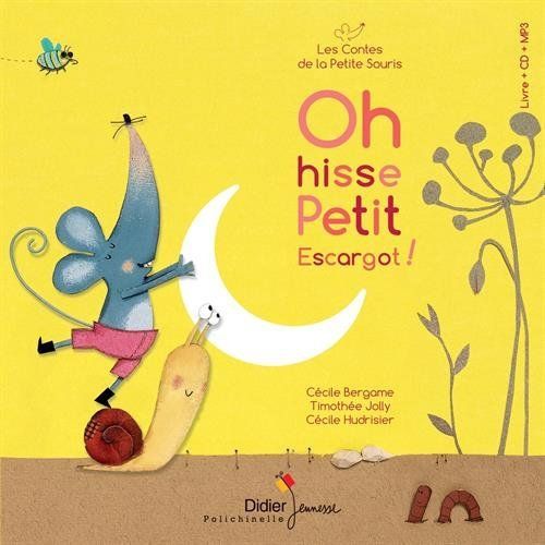 Emprunter Les contes de la petite souris : Oh hisse, petit escargot ! Avec 1 CD audio livre