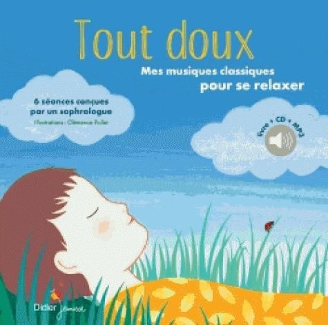 Emprunter Tout doux. Mes musiques classiques pour se relaxer, avec 1 CD audio livre