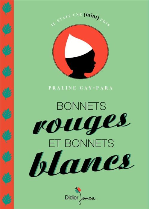 Emprunter Bonnets rouges et bonnets blancs. Un conte guadeloupéen (Marie-Galante) livre