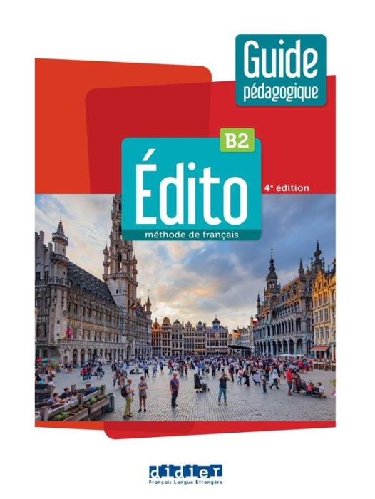 Emprunter Edito B2. Guide pédagogique, 4e édition livre