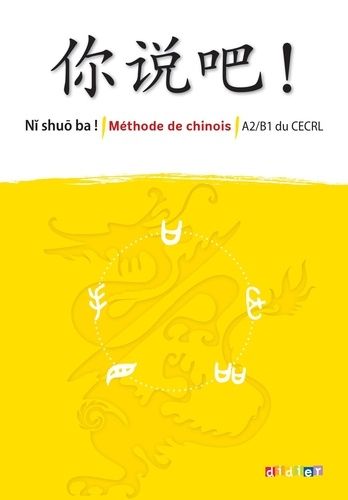 Emprunter Méthode de Chinois A2/B1 du CECRL Ni shuo ba ! Edition 2023 livre